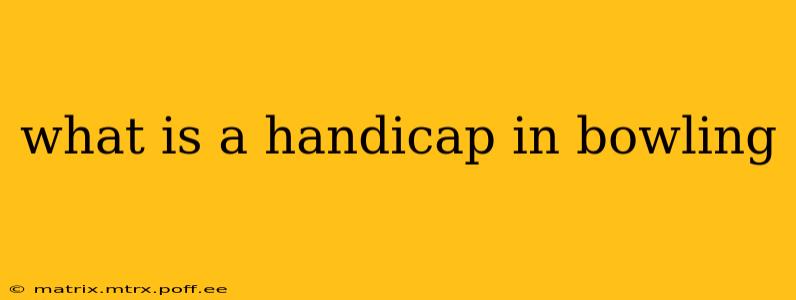 what is a handicap in bowling