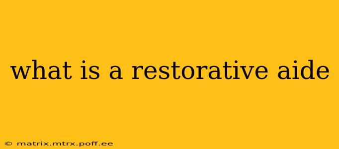 what is a restorative aide