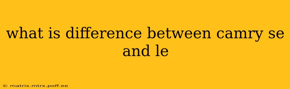 what is difference between camry se and le