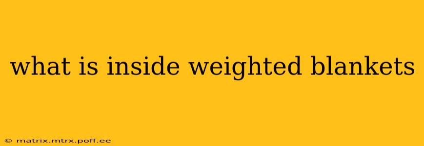 what is inside weighted blankets