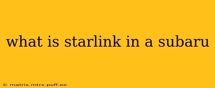what is starlink in a subaru