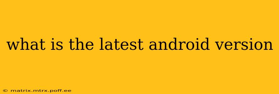 what is the latest android version