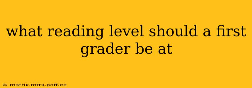 what reading level should a first grader be at