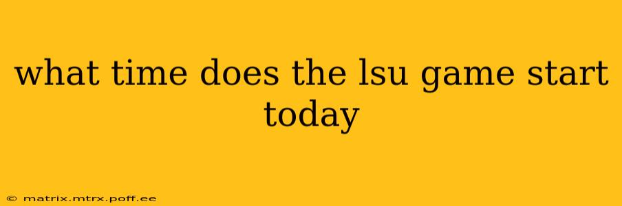 what time does the lsu game start today
