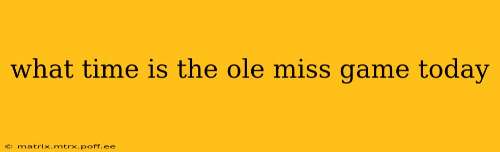 what time is the ole miss game today