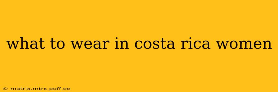 what to wear in costa rica women