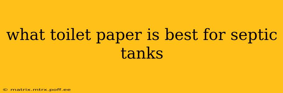 what toilet paper is best for septic tanks