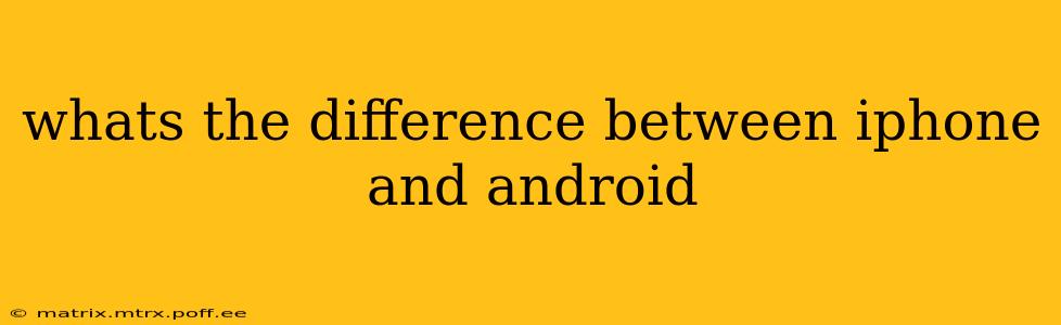 whats the difference between iphone and android