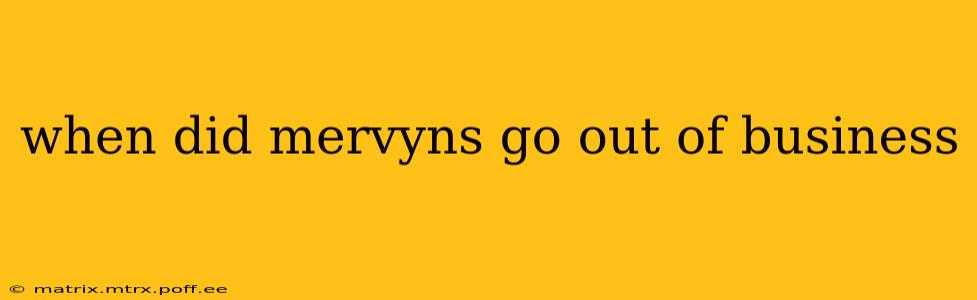 when did mervyns go out of business
