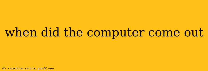 when did the computer come out