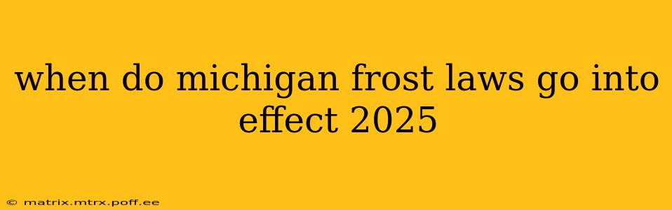 when do michigan frost laws go into effect 2025