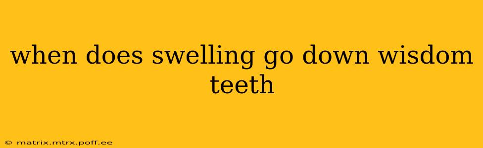 when does swelling go down wisdom teeth