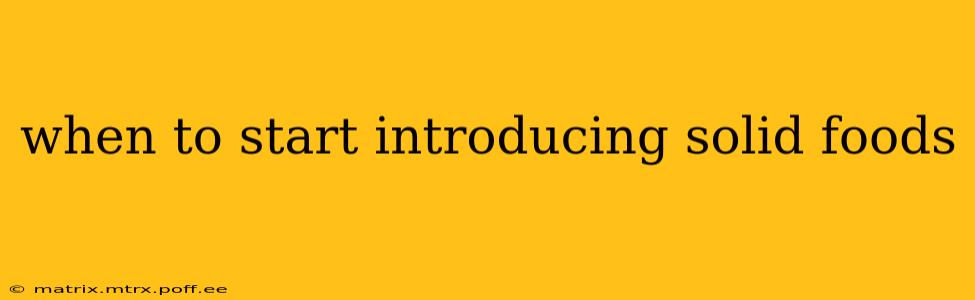 when to start introducing solid foods