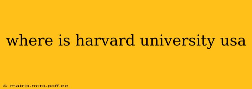 where is harvard university usa