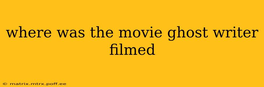 where was the movie ghost writer filmed