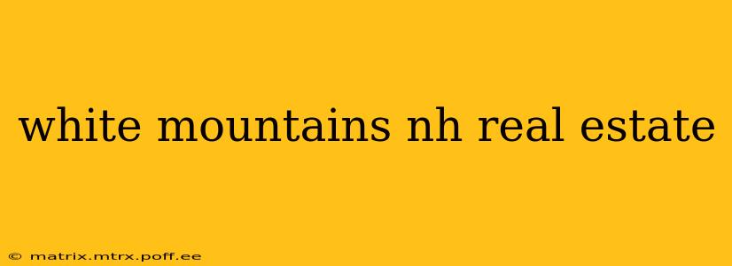 white mountains nh real estate