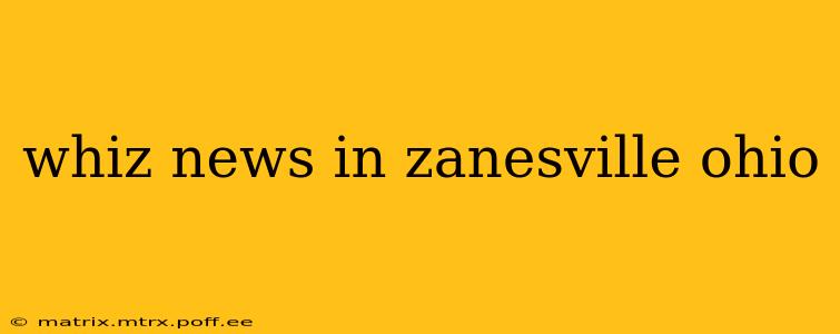 whiz news in zanesville ohio