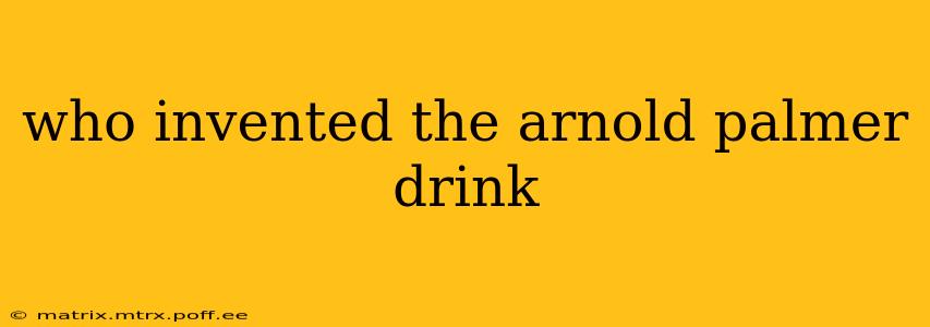 who invented the arnold palmer drink