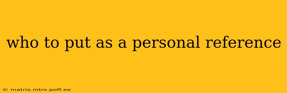 who to put as a personal reference