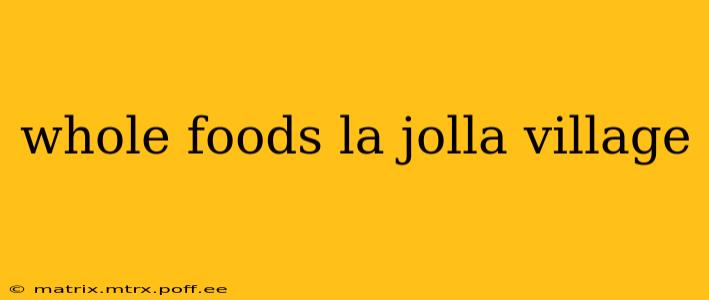 whole foods la jolla village