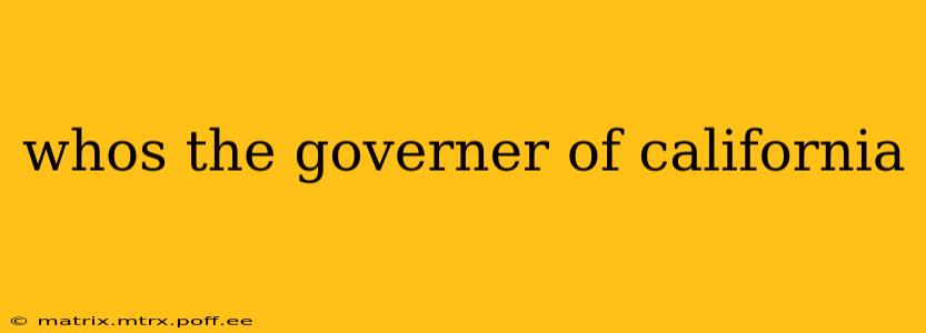 whos the governer of california