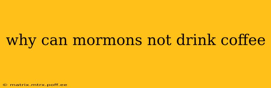 why can mormons not drink coffee