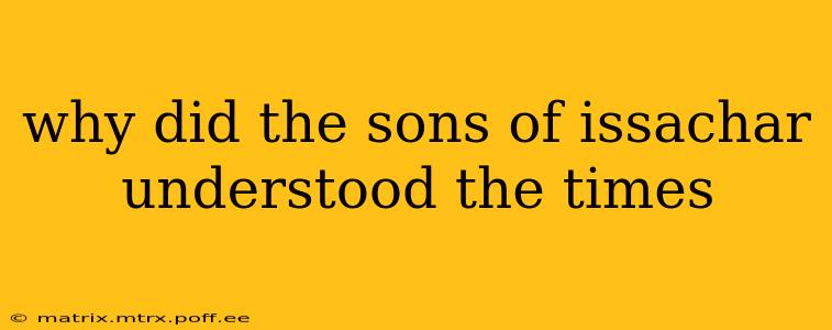 why did the sons of issachar understood the times