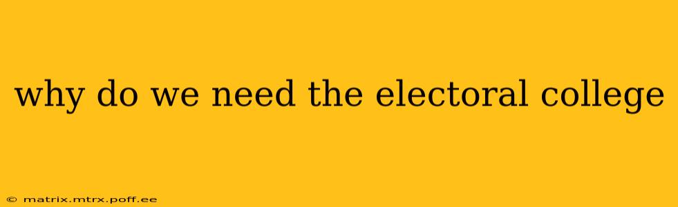 why do we need the electoral college