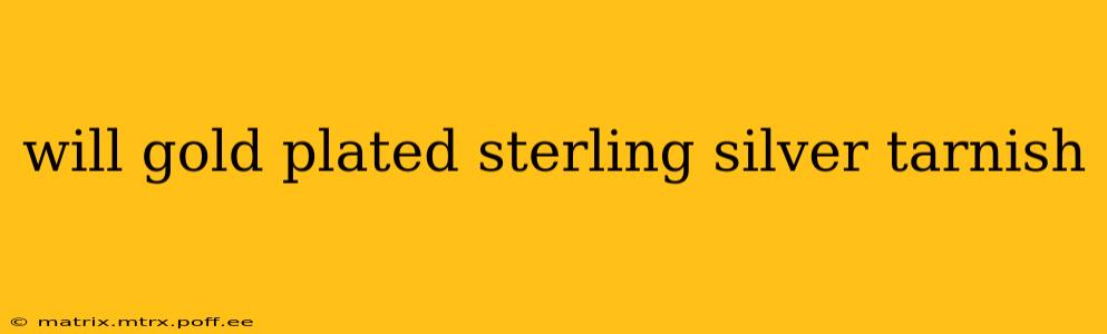 will gold plated sterling silver tarnish