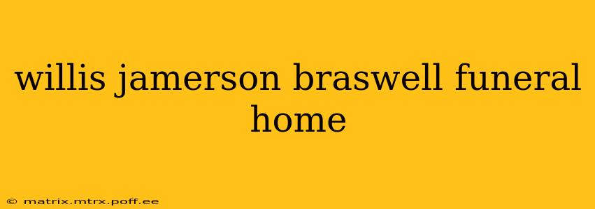 willis jamerson braswell funeral home