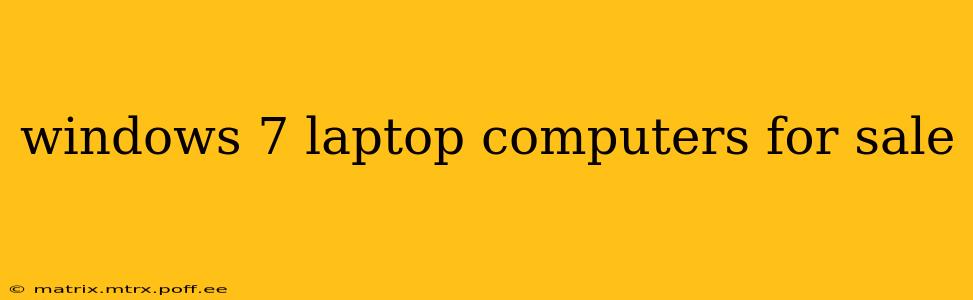 windows 7 laptop computers for sale
