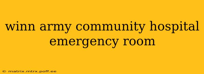 winn army community hospital emergency room