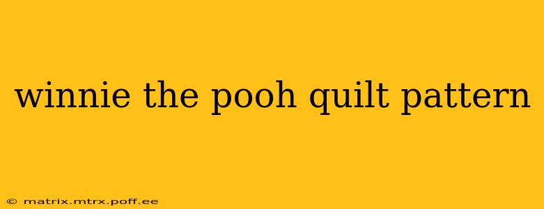 winnie the pooh quilt pattern