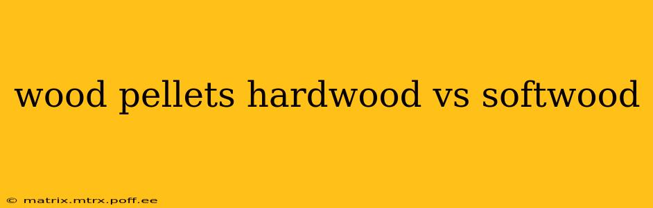 wood pellets hardwood vs softwood