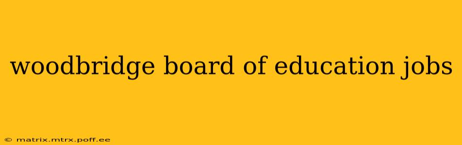 woodbridge board of education jobs