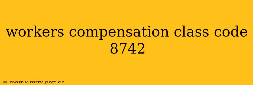 workers compensation class code 8742