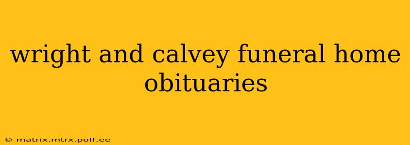 wright and calvey funeral home obituaries