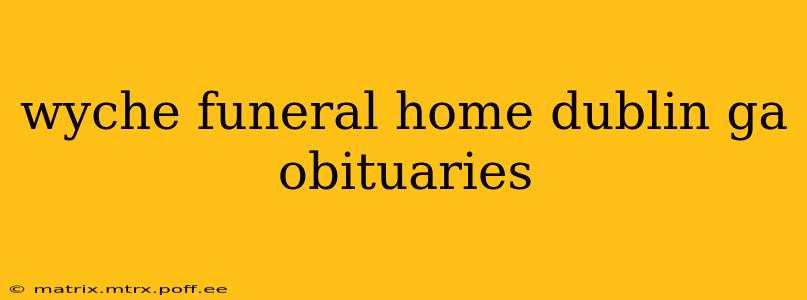 wyche funeral home dublin ga obituaries