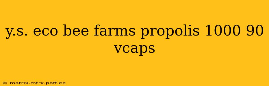y.s. eco bee farms propolis 1000 90 vcaps