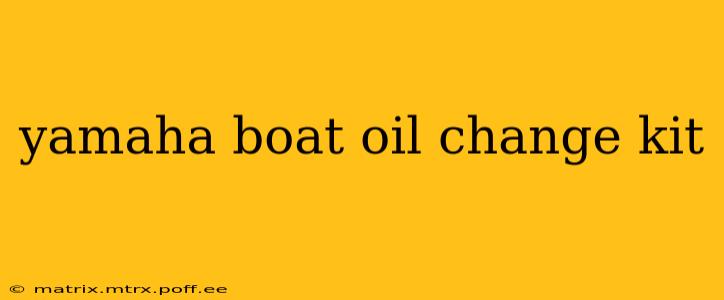 yamaha boat oil change kit
