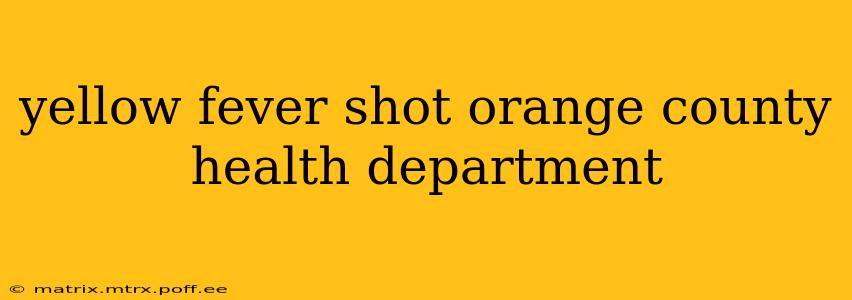 yellow fever shot orange county health department