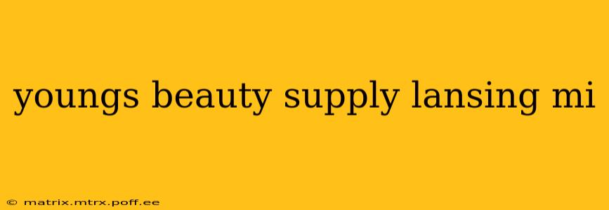 youngs beauty supply lansing mi
