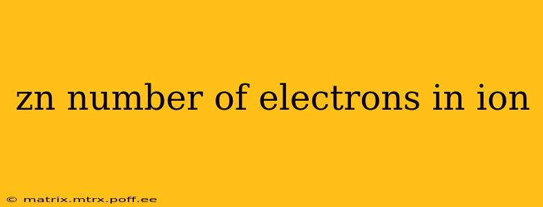 zn number of electrons in ion